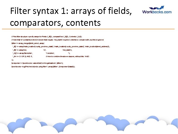 Filter syntax 1: arrays of fields, comparators, contents // First filter structure: specify arrays