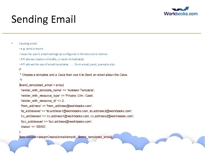 Sending Email • Sending email –e. g. send a report. –Uses the user’s email