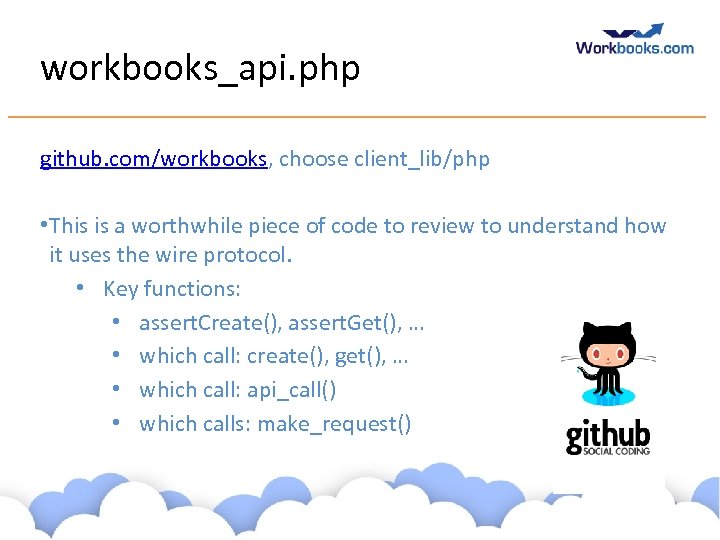workbooks_api. php github. com/workbooks, choose client_lib/php • This is a worthwhile piece of code