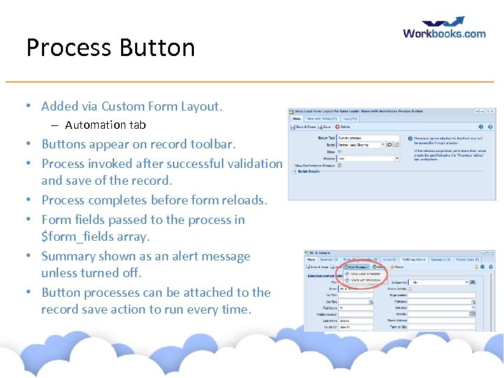 Process Button • Added via Custom Form Layout. – Automation tab • Buttons appear