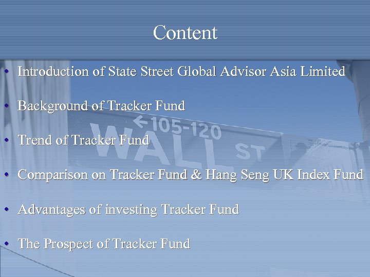 Content • Introduction of State Street Global Advisor Asia Limited • Background of Tracker