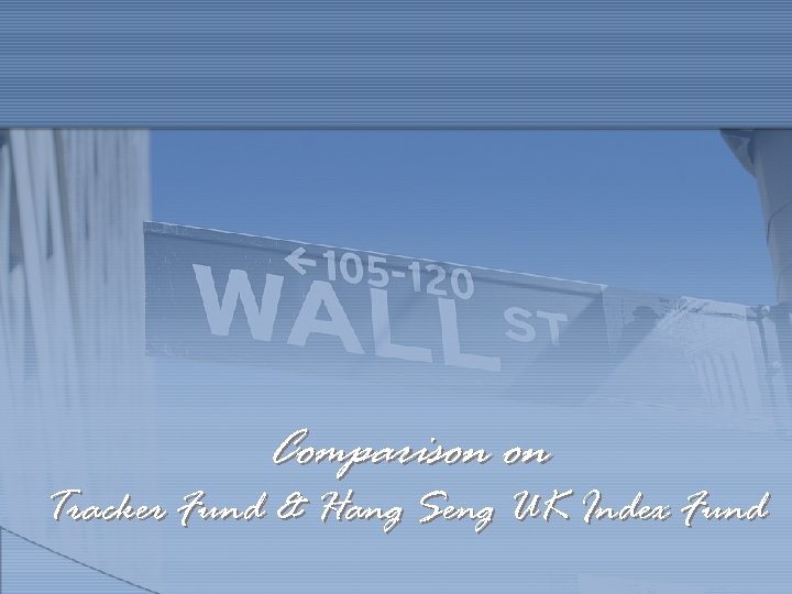 Comparison on Tracker Fund & Hang Seng UK Index Fund 