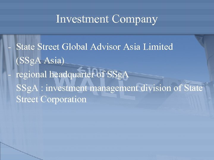 Investment Company - State Street Global Advisor Asia Limited (SSg. A Asia) - regional