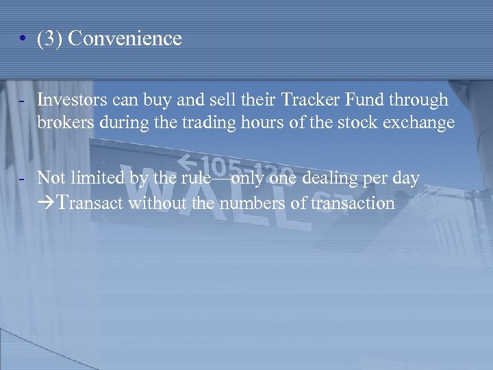  • (3) Convenience - Investors can buy and sell their Tracker Fund through