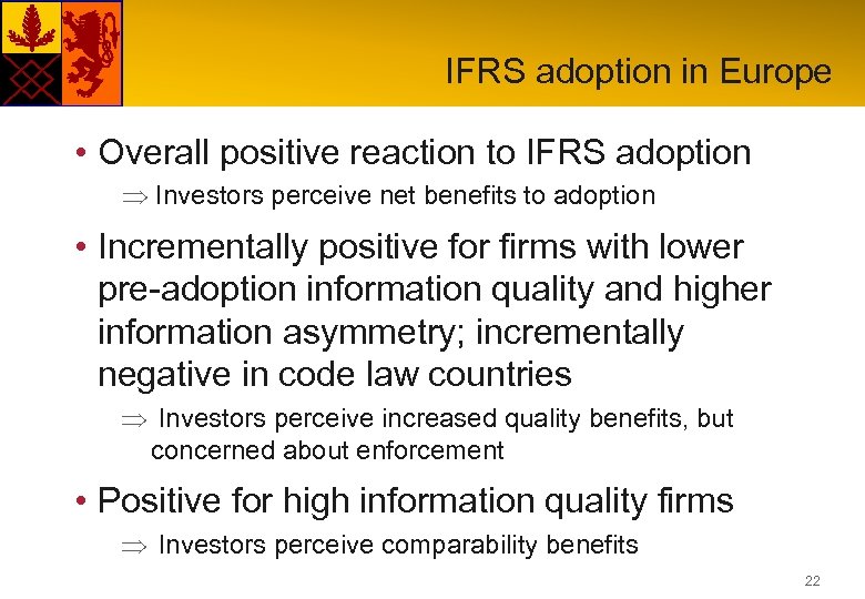 IFRS adoption in Europe • Overall positive reaction to IFRS adoption Investors perceive net