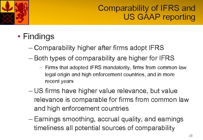 Comparability of IFRS and US GAAP reporting • Findings – Comparability higher after firms