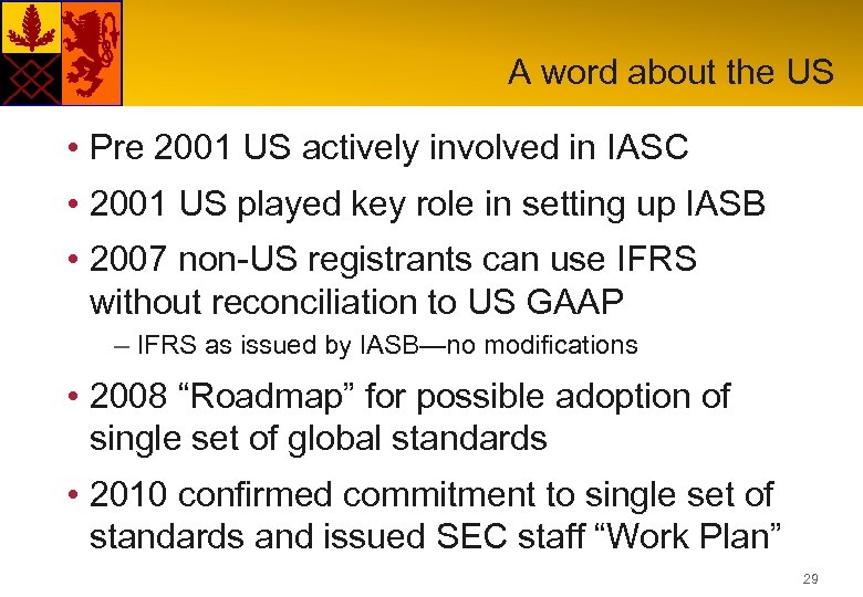 A word about the US • Pre 2001 US actively involved in IASC •