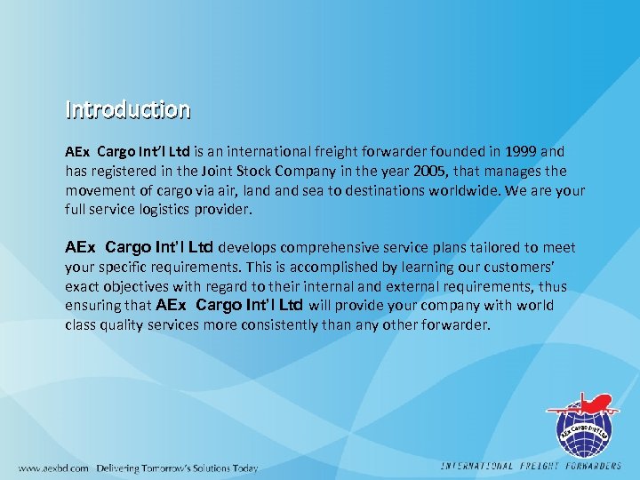 Introduction AEx Cargo Int’l Ltd is an international freight forwarder founded in 1999 and