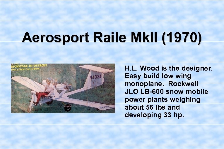 Aerosport Raile Mk. II (1970) H. L. Wood is the designer. Easy build low