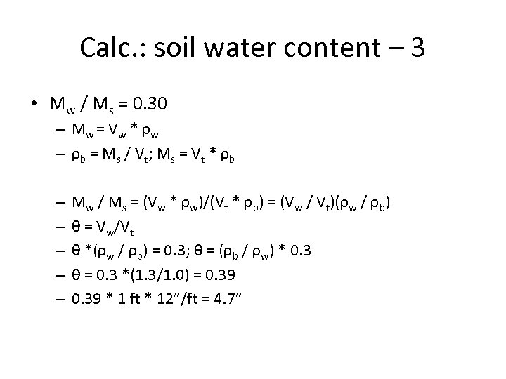 Calc. : soil water content – 3 • Mw / Ms = 0. 30
