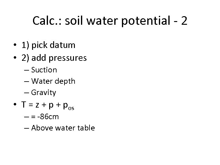Calc. : soil water potential - 2 • 1) pick datum • 2) add