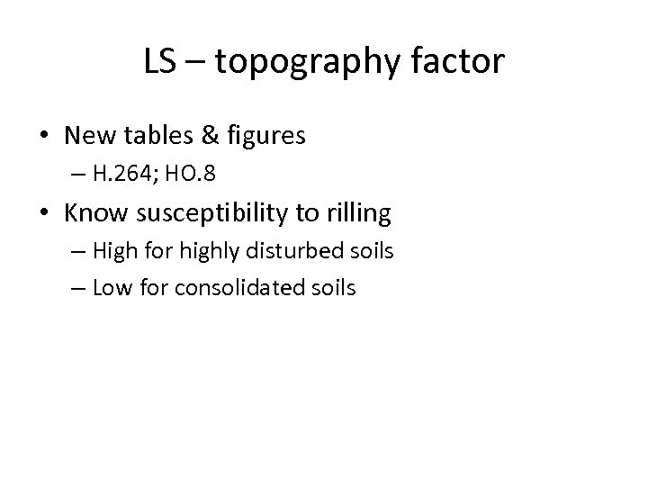 LS – topography factor • New tables & figures – H. 264; HO. 8