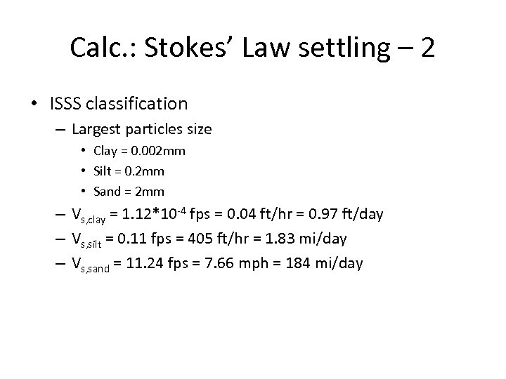 Calc. : Stokes’ Law settling – 2 • ISSS classification – Largest particles size