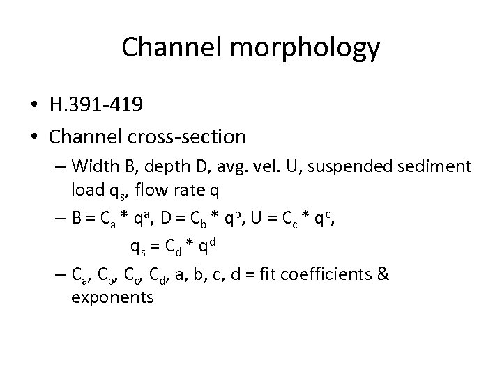 Channel morphology • H. 391 -419 • Channel cross-section – Width B, depth D,