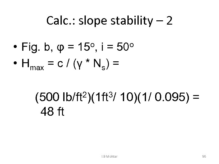 Calc. : slope stability – 2 • Fig. b, φ = 15 o, i