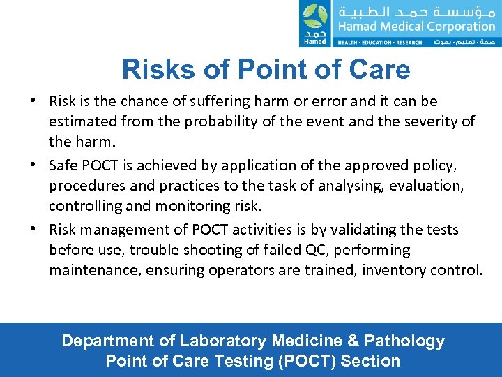 Risks of Point of Care • Risk is the chance of suffering harm or