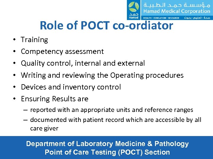 Role of POCT co-ordiator • • • Training Competency assessment Quality control, internal and