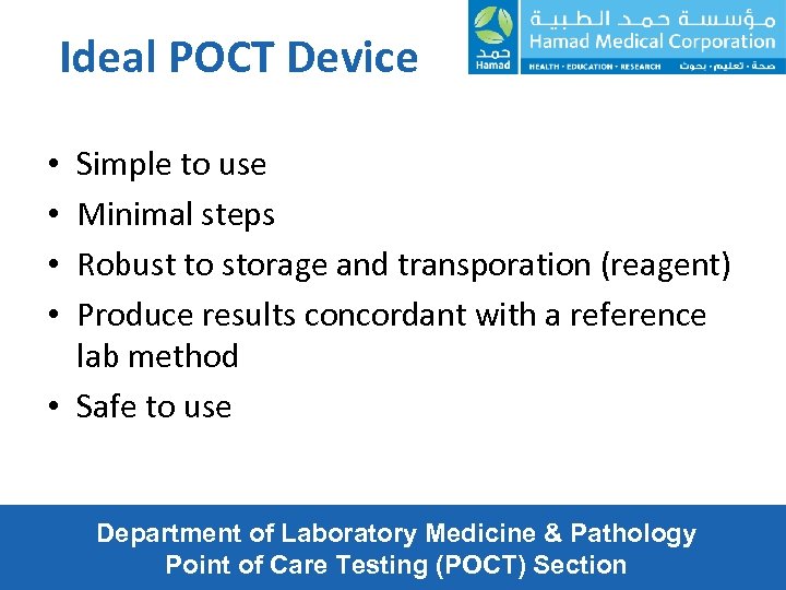 Ideal POCT Device Simple to use Minimal steps Robust to storage and transporation (reagent)