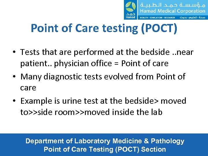 Point of Care testing (POCT) • Tests that are performed at the bedside. .