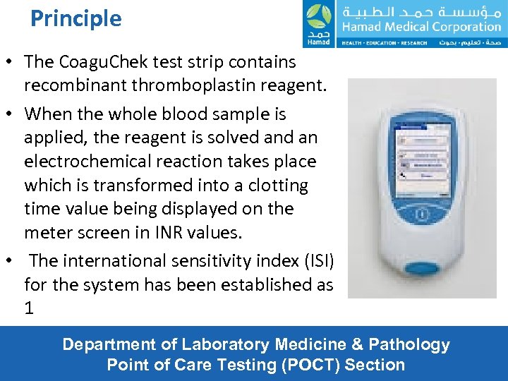 Principle • The Coagu. Chek test strip contains recombinant thromboplastin reagent. • When the