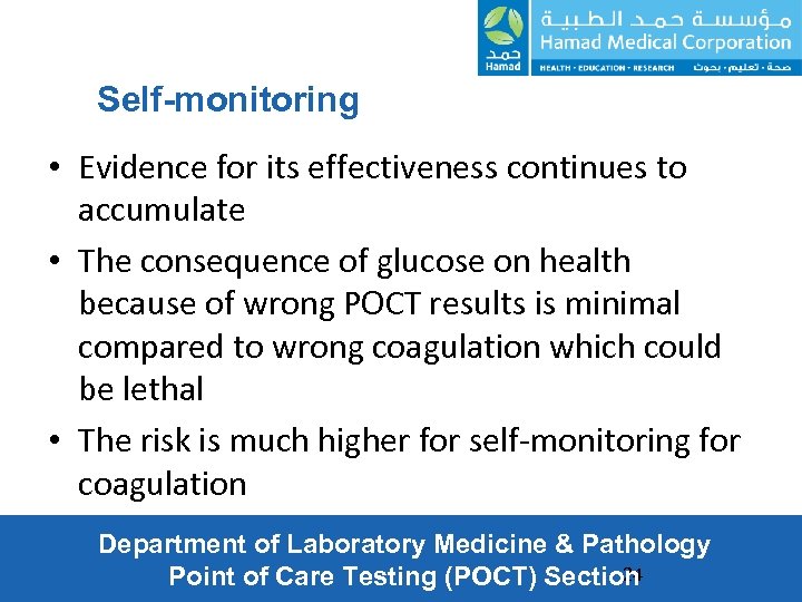 Self-monitoring • Evidence for its effectiveness continues to accumulate • The consequence of glucose