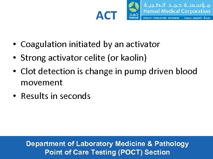 ACT • Coagulation initiated by an activator • Strong activator celite (or kaolin) •