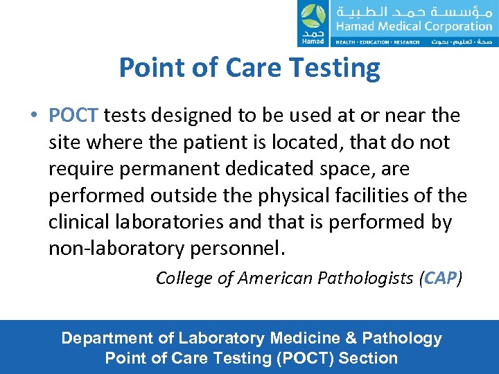 Point of Care Testing • POCT tests designed to be used at or near