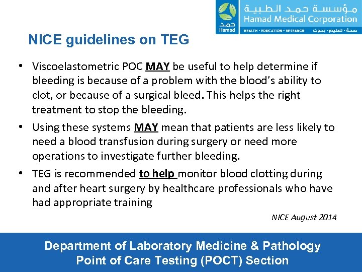 NICE guidelines on TEG • Viscoelastometric POC MAY be useful to help determine if