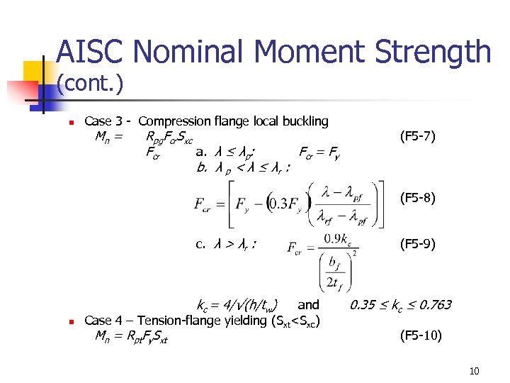 AISC Nominal Moment Strength (cont. ) n Case 3 - Compression flange local buckling