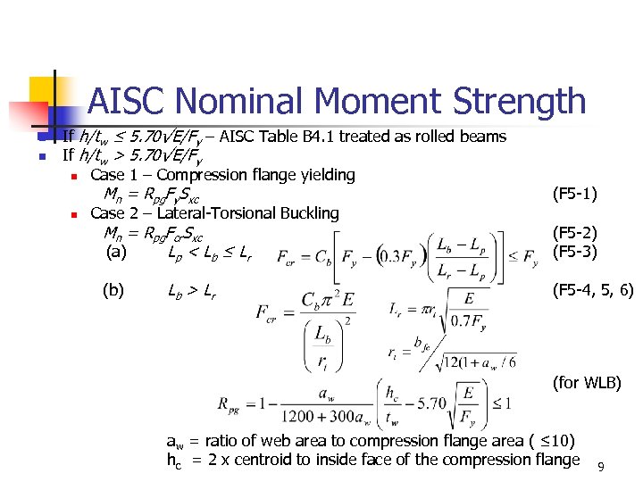 AISC Nominal Moment Strength n n If h/tw ≤ 5. 70√E/Fy – AISC Table