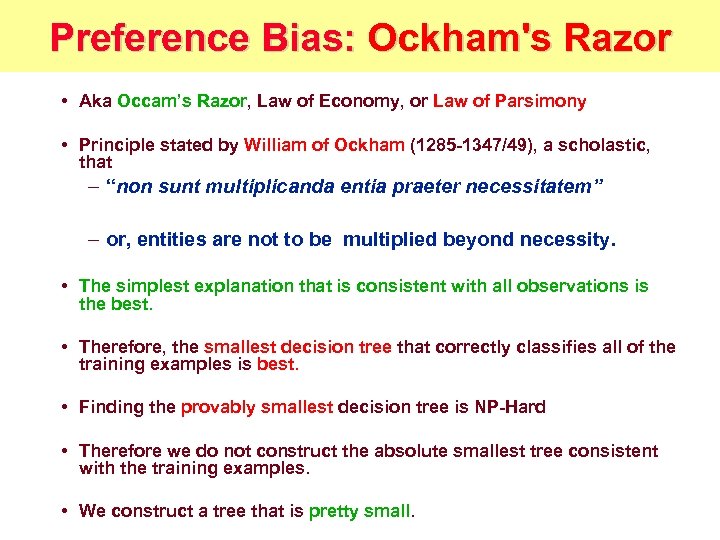 Preference Bias: Ockham's Razor • Aka Occam’s Razor, Law of Economy, or Law of