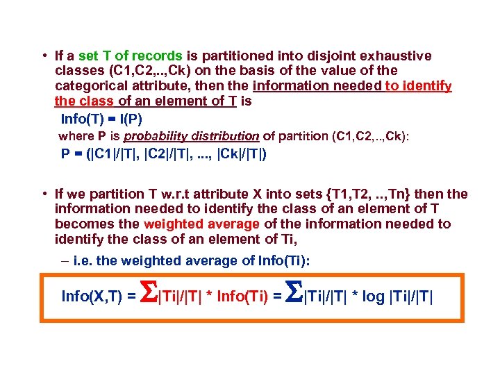  • If a set T of records is partitioned into disjoint exhaustive classes