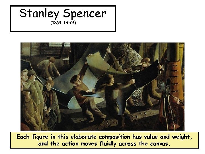 Stanley Spencer (1891 -1959) Each figure in this elaborate composition has value and weight,