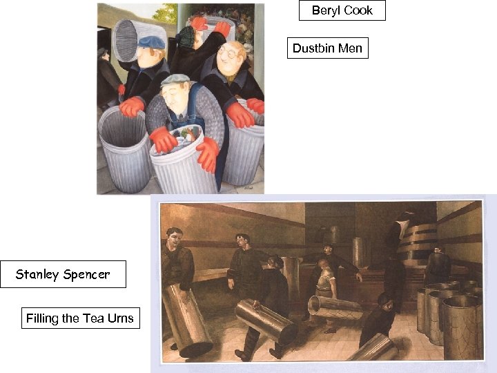 Beryl Cook Dustbin Men Stanley Spencer Filling the Tea Urns 