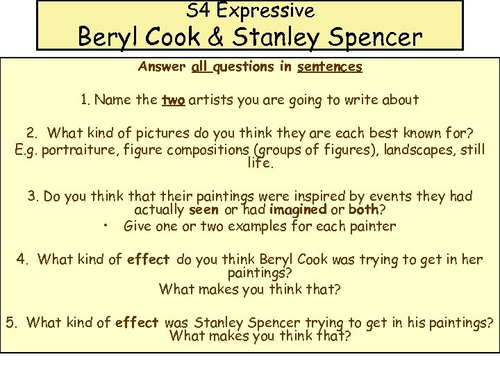 S 4 Expressive Beryl Cook & Stanley Spencer Answer all questions in sentences 1.
