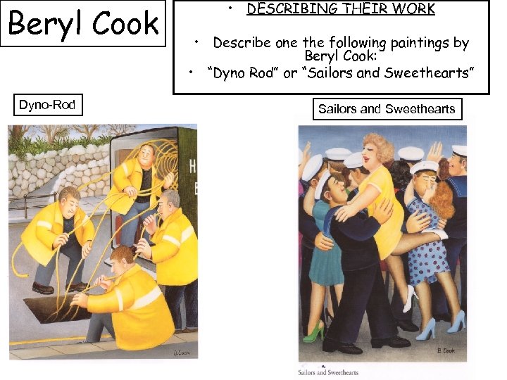 Beryl Cook Dyno-Rod • DESCRIBING THEIR WORK • Describe one the following paintings by