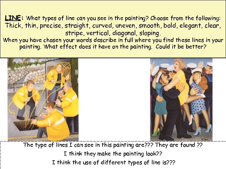 LINE: What types of line can you see in the painting? Choose from the