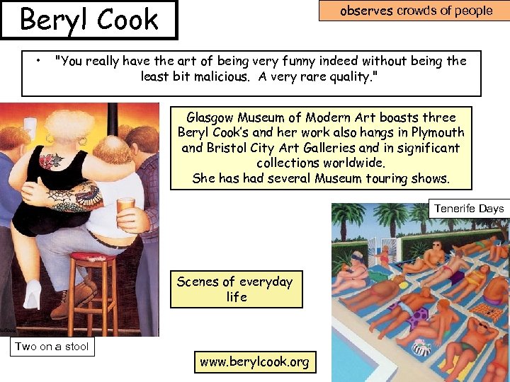 Beryl Cook • observes crowds of people "You really have the art of being