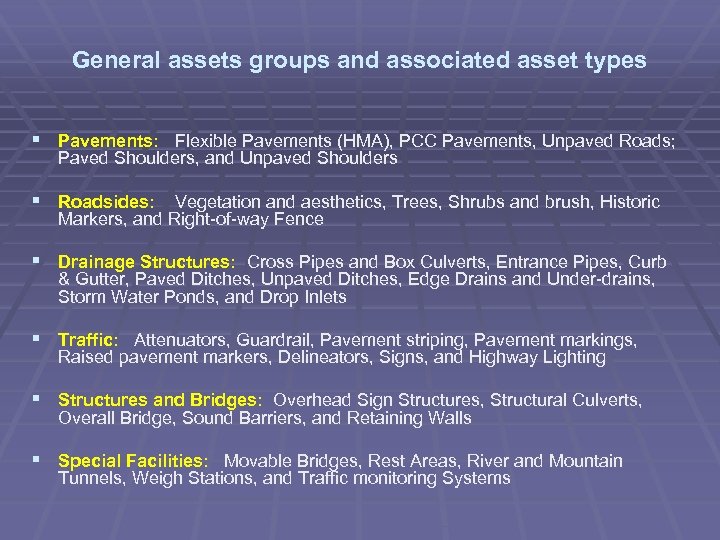 General assets groups and associated asset types § Pavements: Flexible Pavements (HMA), PCC Pavements,
