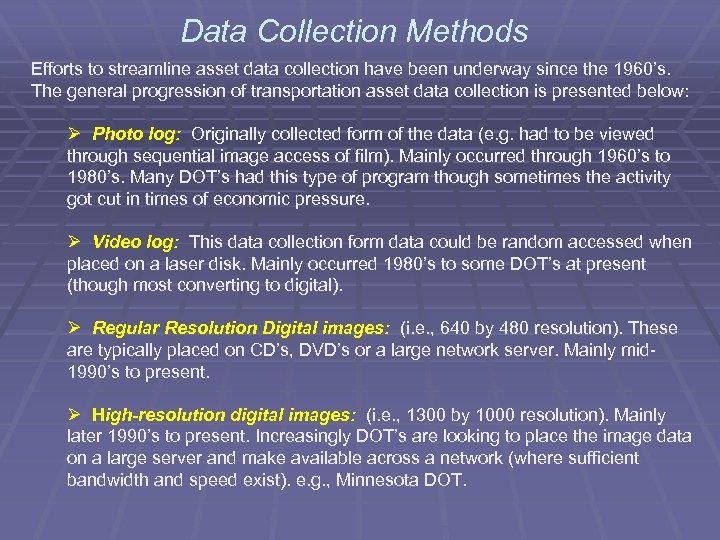 Data Collection Methods Efforts to streamline asset data collection have been underway since the
