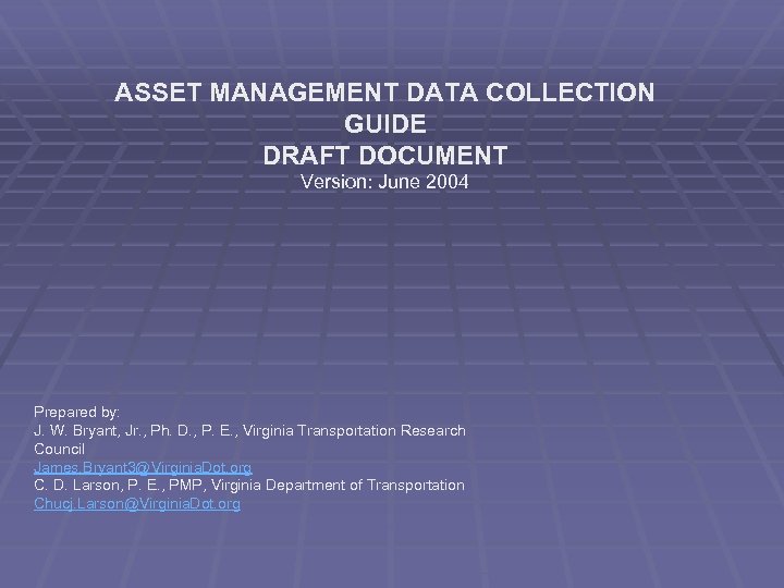 ASSET MANAGEMENT DATA COLLECTION GUIDE DRAFT DOCUMENT Version: June 2004 Prepared by: J. W.