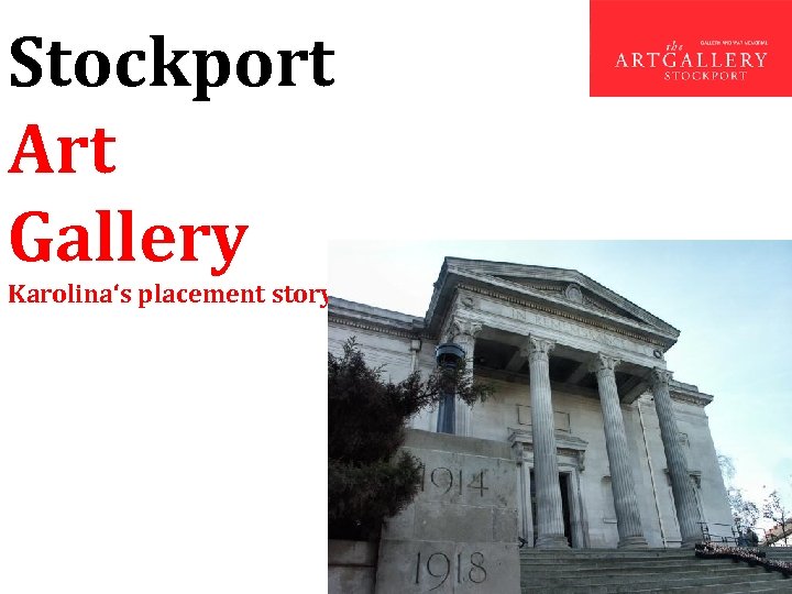 Stockport Art Gallery Karolina‘s placement story 