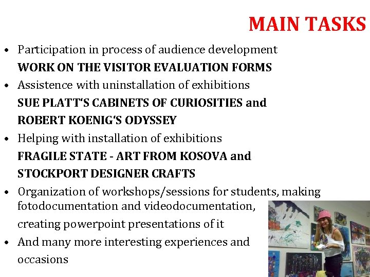 MAIN TASKS • Participation in process of audience development WORK ON THE VISITOR EVALUATION