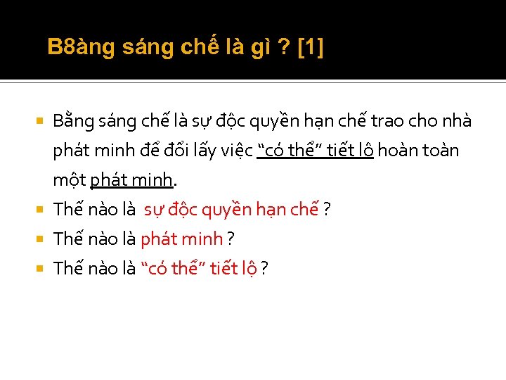 B 8àng sáng chế là gì ? [1] Bằng sáng chế là sự độc