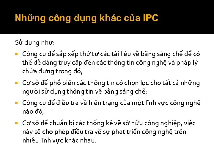Những công dụng khác của IPC Sử dụng như: Công cụ để sắp xếp