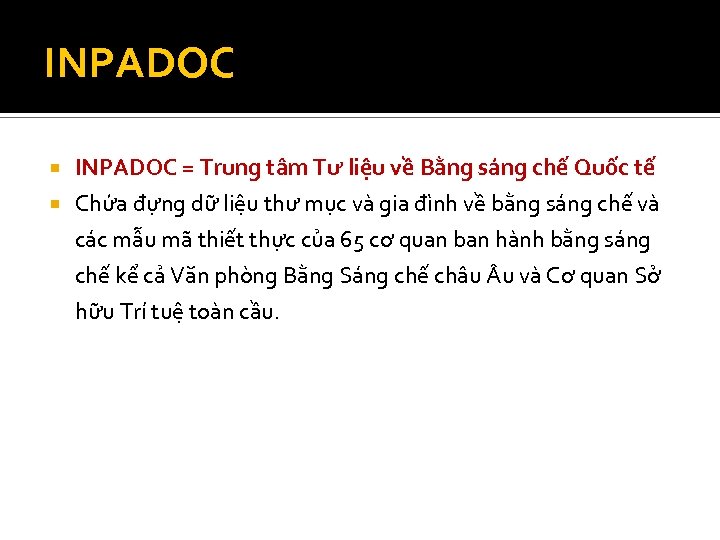 INPADOC = Trung tâm Tư liệu về Bằng sáng chế Quốc tế Chứa đựng