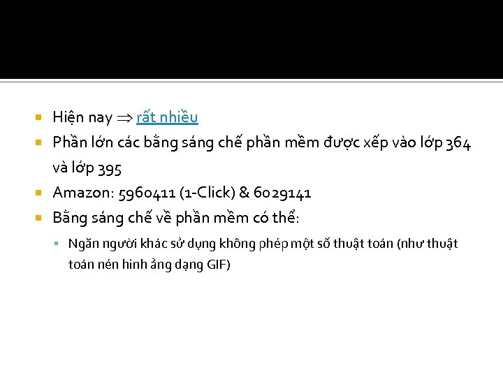  Hiện nay rất nhiều Phần lớn các bằng sáng chế phần mềm được