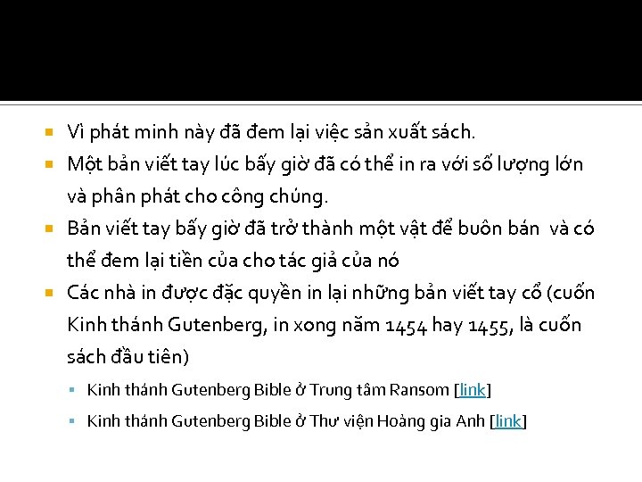  Vì phát minh này đã đem lại việc sản xuất sách. Một bản