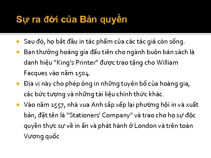 Sự ra đời của Bản quyền Sau đó, họ bắt đầu in tác phẩm