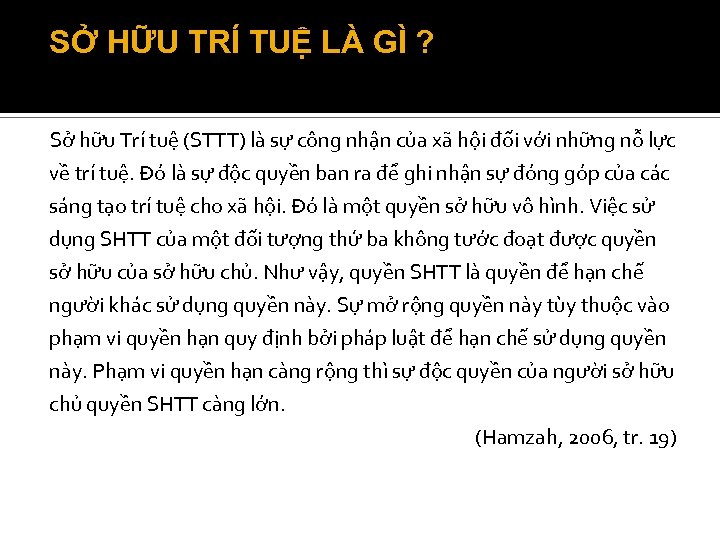 SỞ HỮU TRÍ TUỆ LÀ GÌ ? Sở hữu Trí tuệ (STTT) là sự